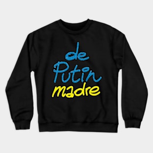 ¡De putin madre! Crewneck Sweatshirt